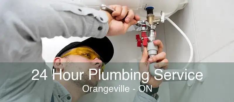 24 Hour Plumbing Service Orangeville - ON