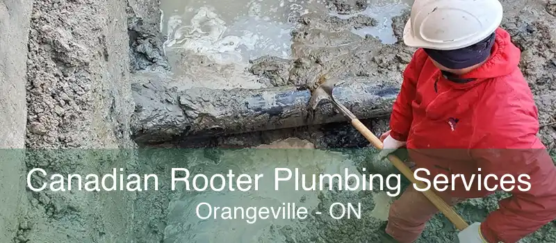 Canadian Rooter Plumbing Services Orangeville - ON