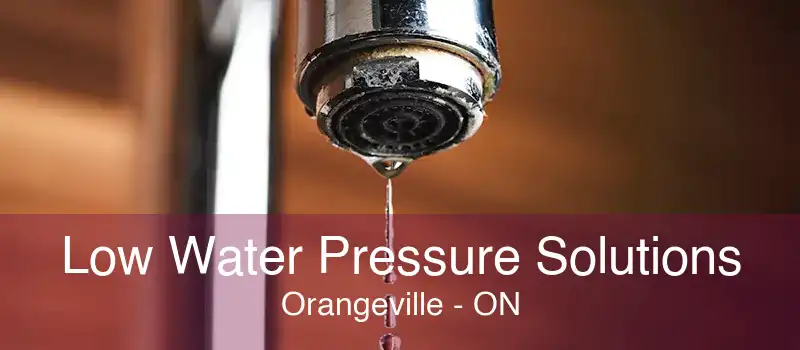 Low Water Pressure Solutions Orangeville - ON