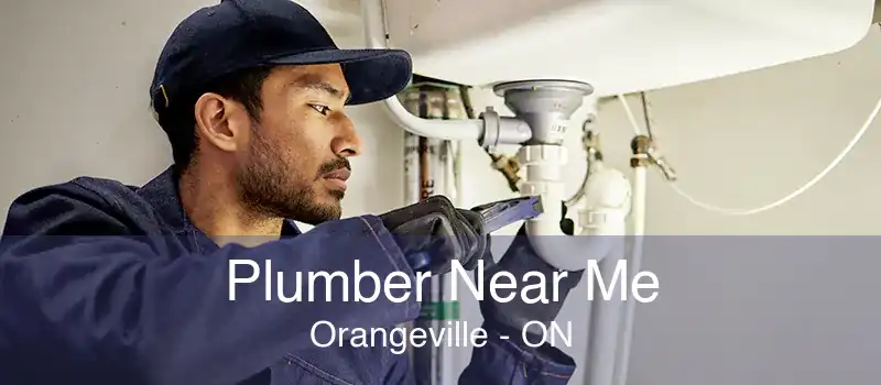 Plumber Near Me Orangeville - ON