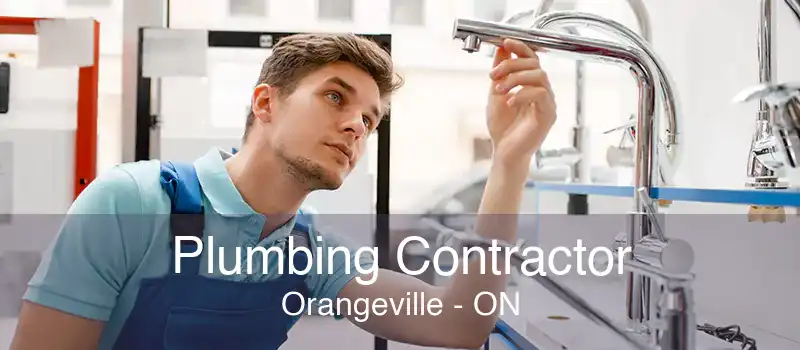 Plumbing Contractor Orangeville - ON